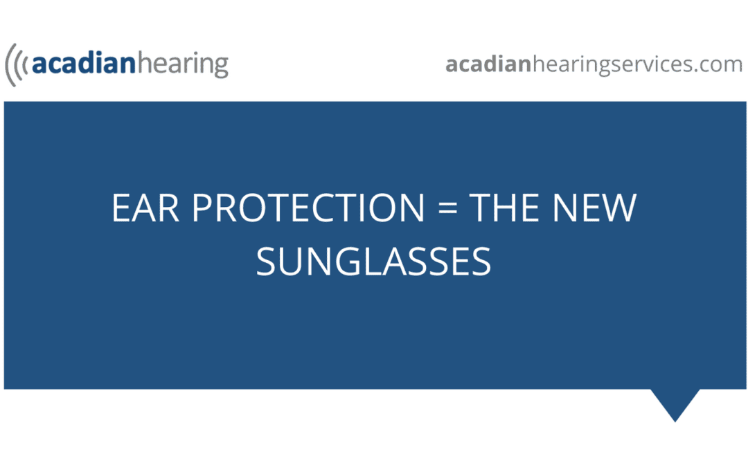 Ear Protection = The New Sunglasses